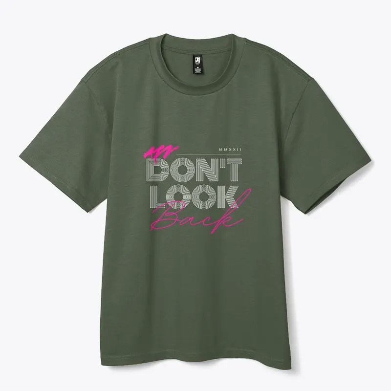 "Don't Look Back" Motivational T-Shirt