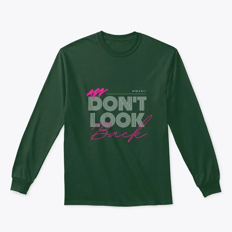 "Don't Look Back" Motivational T-Shirt