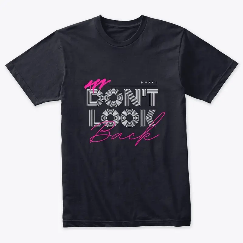 "Don't Look Back" Motivational T-Shirt