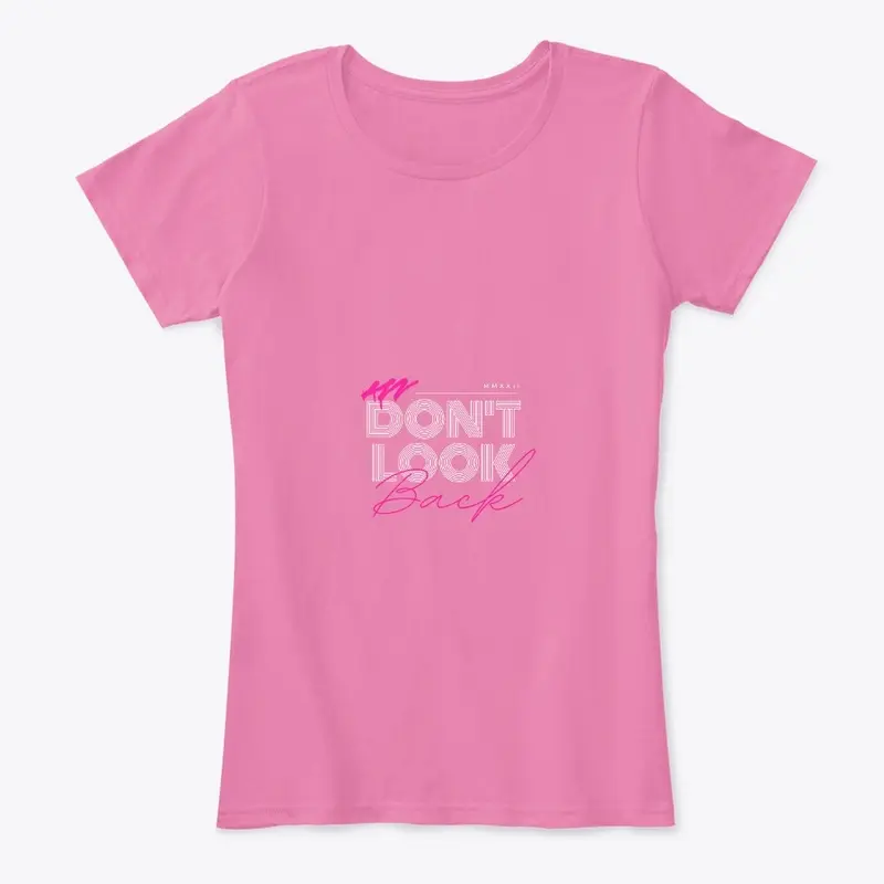 "Don't Look Back" Motivational T-Shirt