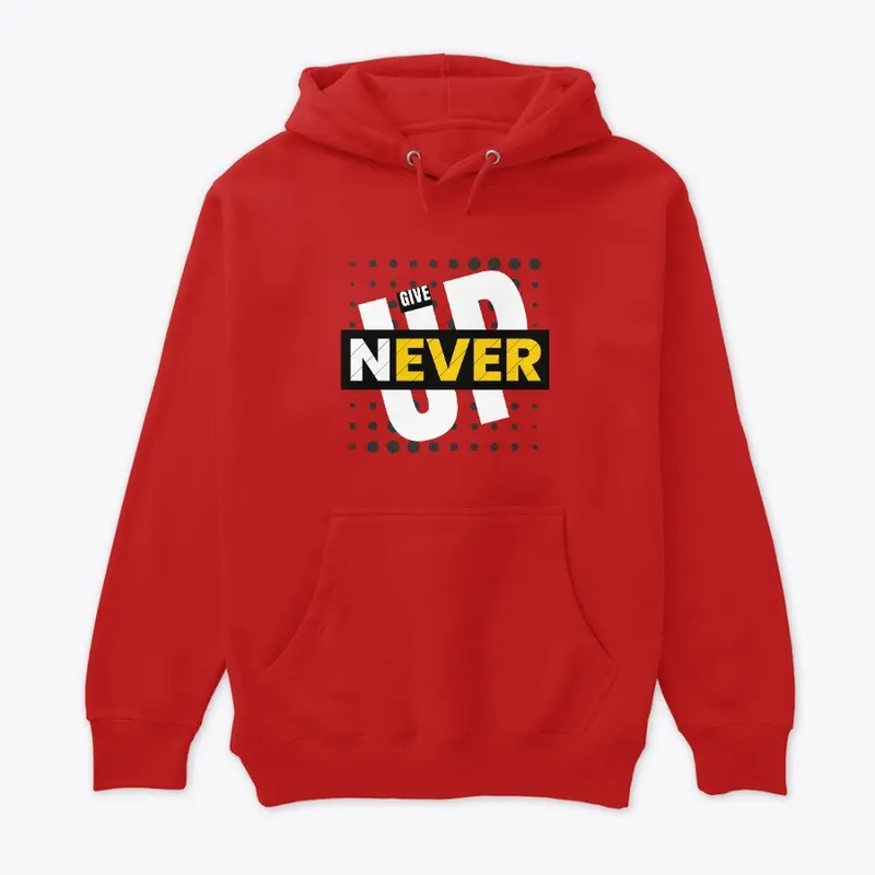 Give Up Never T-shirt